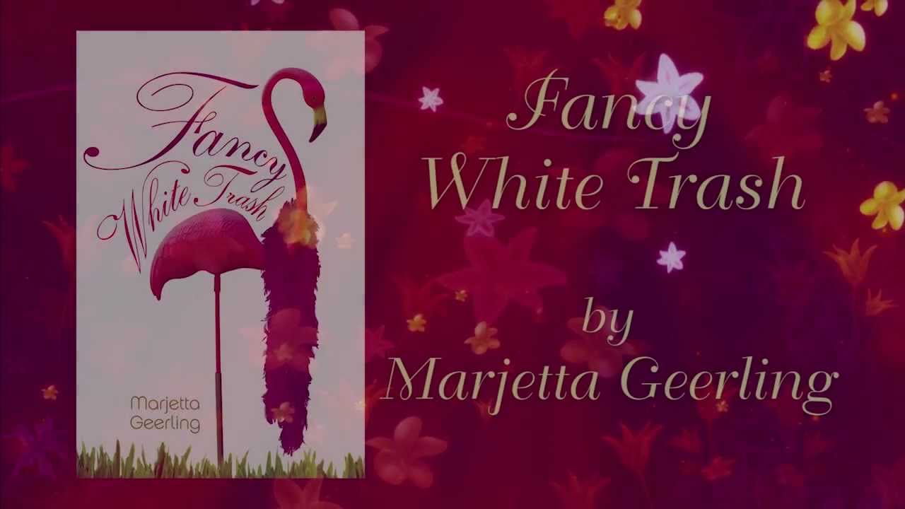 Fancy White Trash by Marjetta Geerling