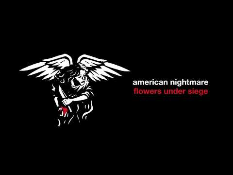 American Nightmare - Flowers Under Siege - American Nightmare - Flowers Under Siege