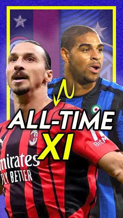 Building the BEST Milan Derby All-Time XI 🇮🇹🏆