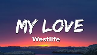 Westlife - My Love (Lyrics)