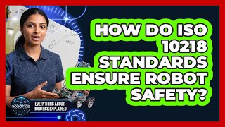 How Do ISO 10218 Standards Ensure Robot Safety? Wealth
