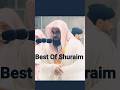Shuraim Old Style Recitation Quranrecitation Shuraim Quran Shorts Beautifulquranrecitation Shuraim Old Style Recitation Quranrecitation Shuraim Quran Shorts Beautifulquranrecitation