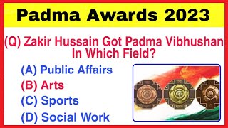 Padma Awards 2023 | Current Affairs 2023 • Padma Vibhushan• Padma Shri • Padma Bhushan • GK 2023