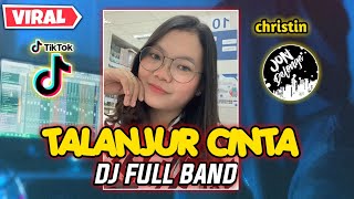 DJ TERLANJUR CINTA ( TALANJUR CINTA ) || FULL BAND || GADIS DAYAK