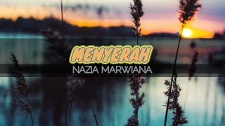 Menyerah | Nazia Marwiana | Lirik