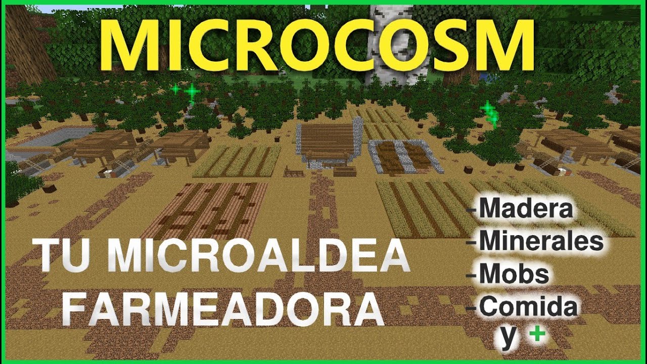 MICROCOSM | CREA TU PROPIA MICROALDEA FARMEADORA-AGRICULTURA-MINERA | MINECRAFT MOD 1.16