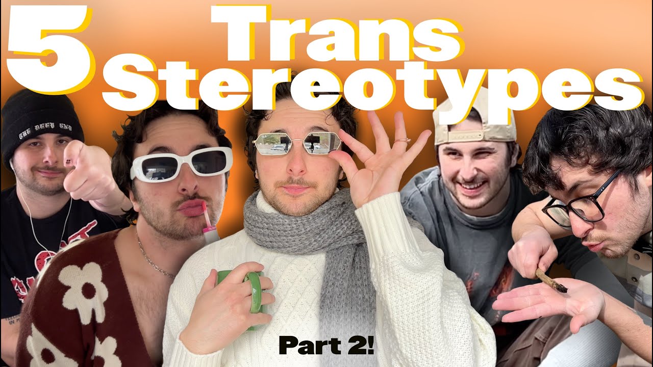 If you’re a trans guy, you might be one of these 5. PART 2!!