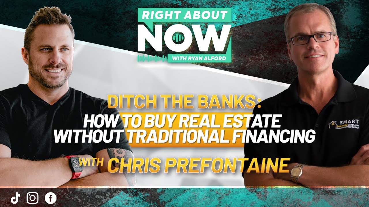 Ditch The Banks: How To Buy Real estate Without Traditional Financing with Chris Prefontaine