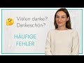 Vielen danke? Dankeschön? Häufige Fehler - und wie es richtig geht!