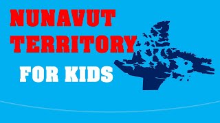 LEARNING ABOUT NUNAVUT TERRITORY FOR KIDS - ST SPECIAL KIDS SUPER TV csv 2020