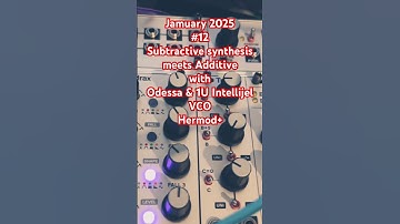 Jamuary 2025 Day 12 - Subtractive synthesis meets Additive | Odessa, 1U VCO, Hernod+ #jamuary2025