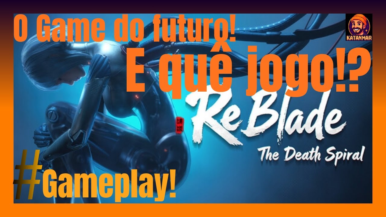REBLADE THE DEATH SPIRAL:CONHEÇA  A GAMEPLAY DESSE NOVO JOGO,GAME FUTURISTA CYBERPUNK E INSANO!!!