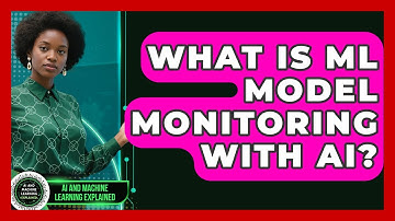 What Is ML Model Monitoring With AI? - AI and Machine Learning Explained