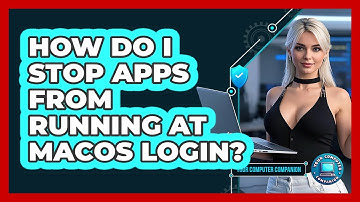 How Do I Stop Apps From Running At macOS Login?