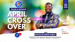 30-04-2026||(APRIL-MAY) CROSSOVER SERVICE WITH APOSTLE DR.AARON AGBLEY LIVE FROM FIRE CITY, HO||.