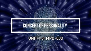 Concept of Personality Development - Unit-1 of MPC-003