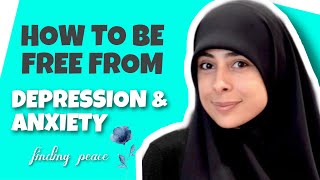 HOW TO BE FREE FROM DEPRESSION & ANXIETY | MOTIVATION | DUNIA SHUAIB | ISLAMIC LECTURES
