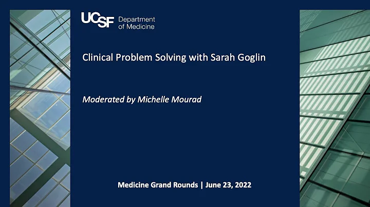 Clinical Problem Solving with Sarah Goglin