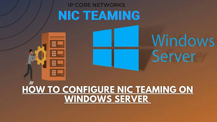 How to configure NIC Teaming on Windows Server