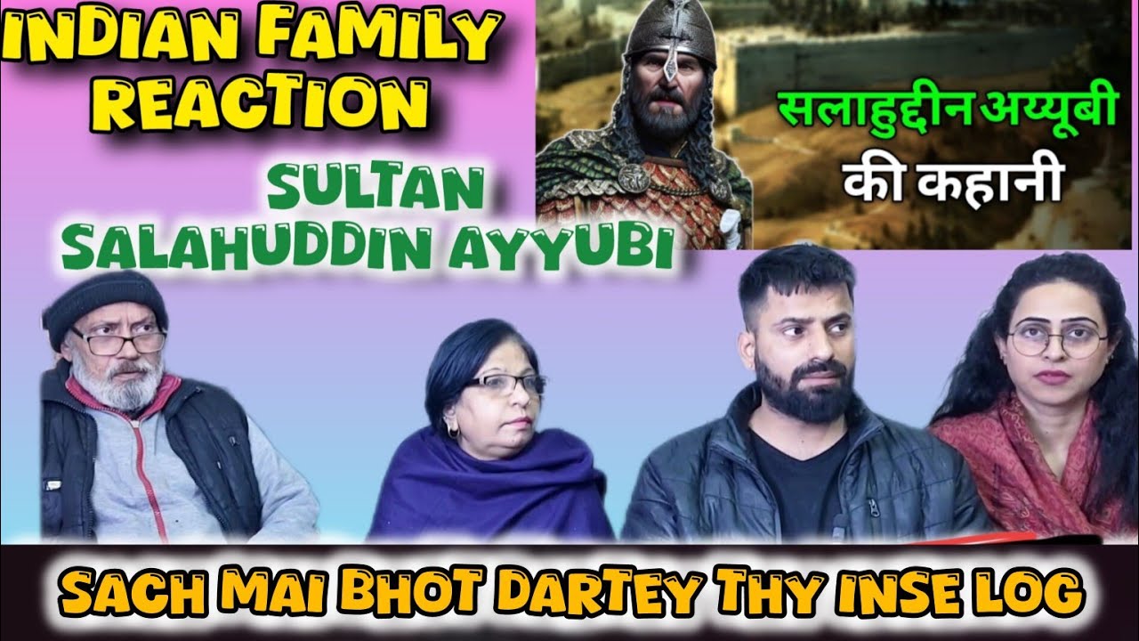 Indian Family Reaction on Real History of Salahuddin Ayyubi |सुल्तान सलाहुद्दीन अय्यूबी की कहानी |