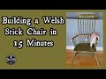 Building a Welsh Stick Chair in 15 Minutes