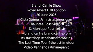 Brandi Carlile Show Royal Albert Hall London 20 June 2025 No.16 Sista Strings Jam #sistastrings