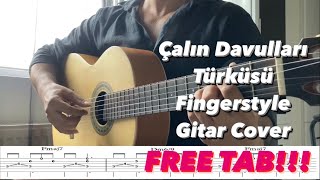 Video thumbnail of "Çalın Davulları Türküsü Fingerstyle Gitar cover / FREE TAB!!"