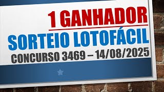 1 Ganhador Resultado Lotofacil 14082025 Concurso 3469