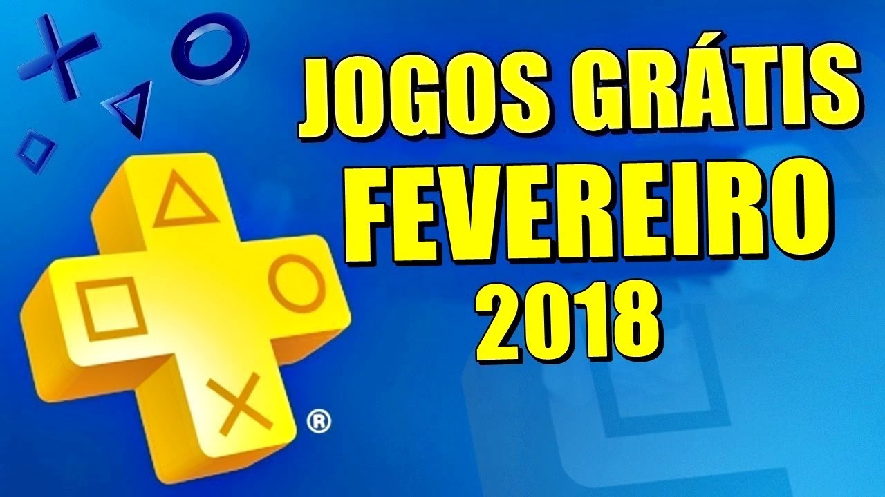 JOGOS GRÁTIS PSN PLUS FEVEREIRO 2018 - SERÁ ESSES ?