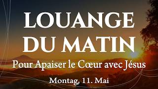 20 Louanges Du Matin Pour Retrouver La Paix Du Cœur Auprès Du Seigneur