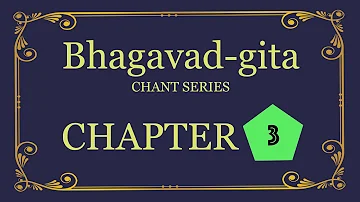 Bhagavad-gita Chant Series Chapter 3