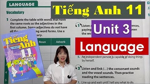 Tiếng Anh lớp 11 Unit 3 Language - Becoming Independent / HeartQueen Quyên Hoàng