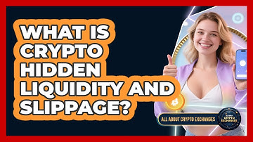 What Is Crypto Hidden Liquidity And Slippage? - All About Crypto Exchanges