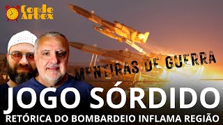 Conde & Arbex | Jogo sórdido: retórica do bombardeio inflama região