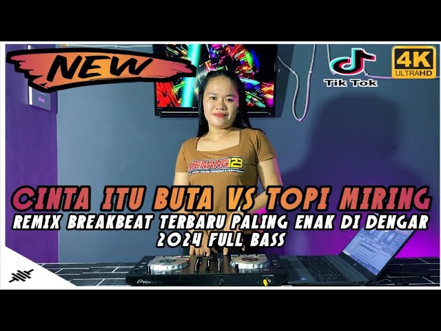 DJ CINTA ITU BUTA UKS X TOPI MIRING REMIX BREAKBEAT TERBARU PALING ENAK DI DENGAR 2024 FULL BASS class=