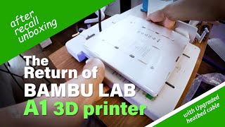 Unboxing Bambu Lab A1 3d Printer - After Recall Unboxing