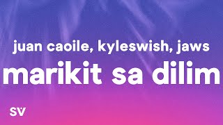 Juan Caoile, Kyleswish - Marikit Sa Dilim (Lyrics) ft. Jawz