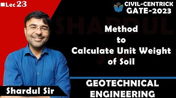 Lec 23 Method To Calculate Unit Weight of Soil | Soil Mechanics | Geotechnical Engg | CIVIL | GATE