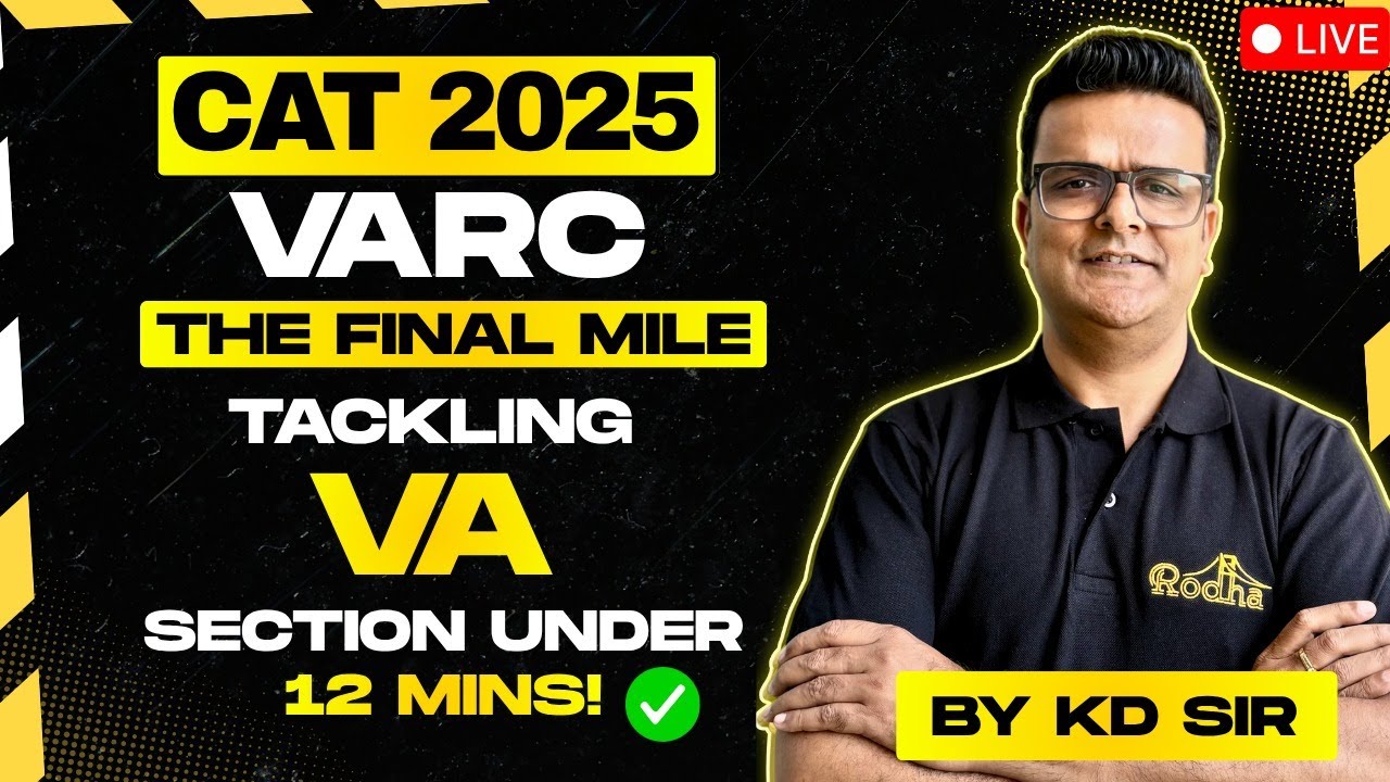 CAT 2025 VARC The Final Mile | Tackling VA Section under 12mins | KD Sir Rodha