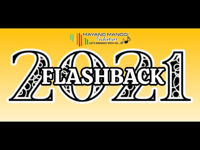 MAYANG MANGGI PRO | FLASHBACK 2021 class=