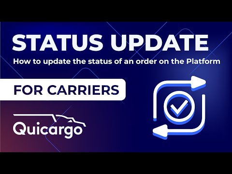 Quicargo Platform Guide | For CARRIERS | How to update the status of an order