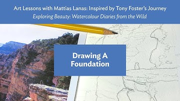 Ep. 5 DRAWING A FOUNDATION — Art Lessons with Mattias Lanas: Inspired by Tony Foster