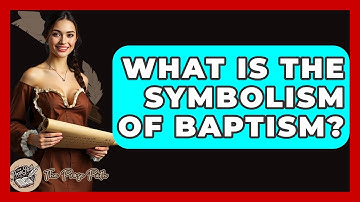 What Is The Symbolism Of Baptism? - The Prose Path