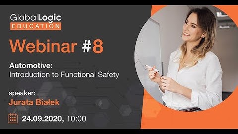 Webinar #8: Automotive: Introduction to Functional Safety