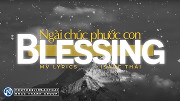 [ MV Lyric ] Ngài Chúc Phước Con (BLESSING - Vietnamese Version) - Isaac Thái