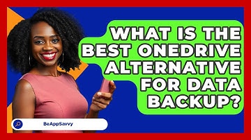 What Is The Best OneDrive Alternative For Data Backup? - Be App Savvy