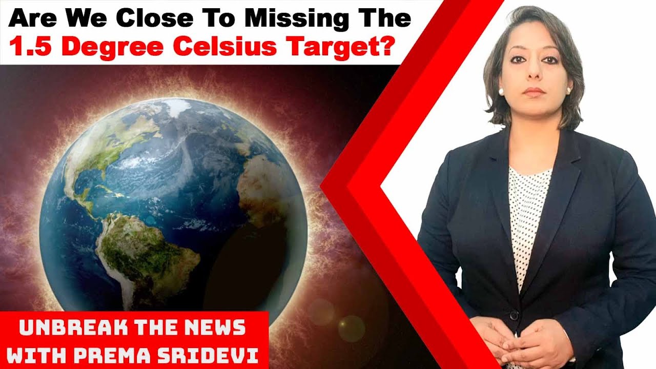 Is the world going to dangerously miss the 1.5 degree celsius target ...