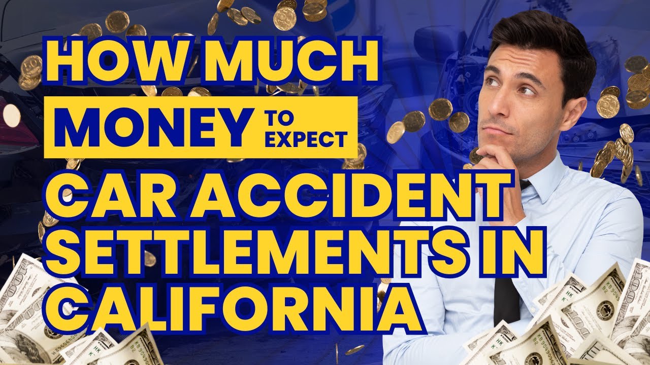 How Much to Expect from a Car Accident Settlement in California - YouTube