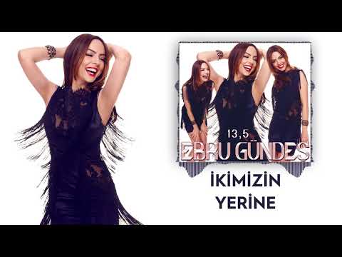 03 - Ebru Gündeş - İkimizin Yerine