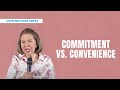Commitment vs convenience  sis techie rodriguez  may 1 2024